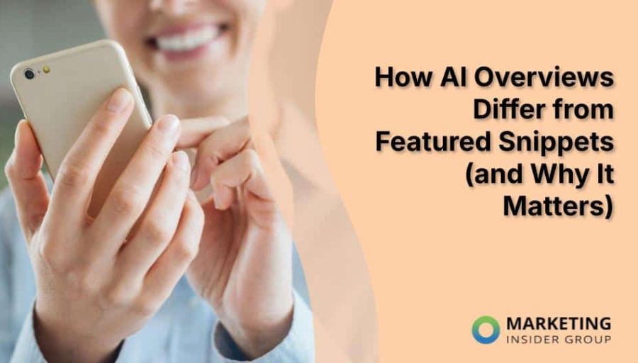 How AI Overviews Differ from Featured Snippets (and Why It Matters)