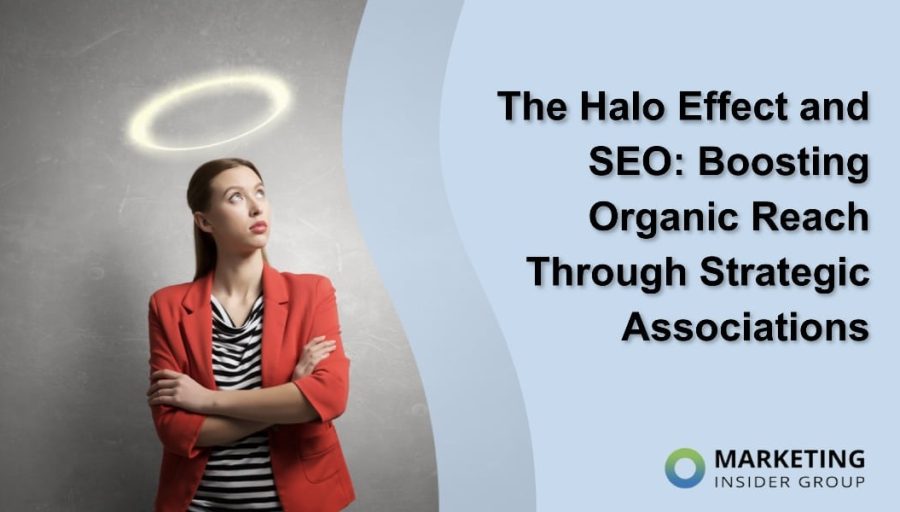 The Halo Effect and SEO: Boosting Organic Reach Through Strategic Associations
