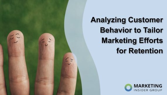 Analyzing Customer Behavior to Tailor Marketing Efforts for Retention