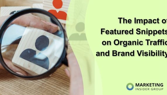 The Impact of Featured Snippets on Organic Traffic and Brand Visibility