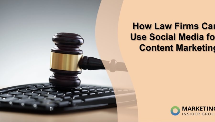 How Law Firms Can Use Social Media for Content Marketing