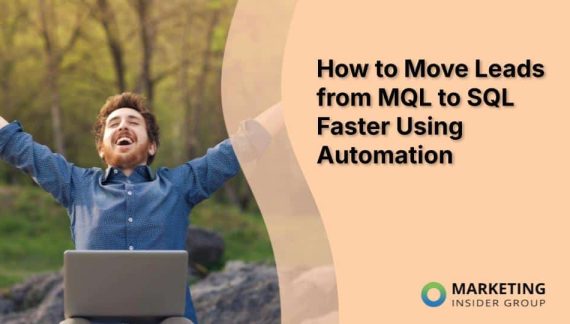 How to Move Leads from MQL to SQL Faster Using Automation