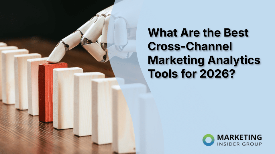 What Are the Best Cross-Channel Marketing Analytics Tools for 2026?